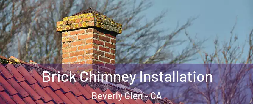 Brick Chimney Installation Beverly Glen - CA
