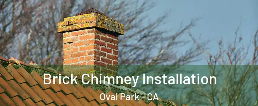 Brick Chimney Installation Oval Park - CA