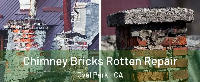 Chimney Bricks Rotten Repair Oval Park - CA