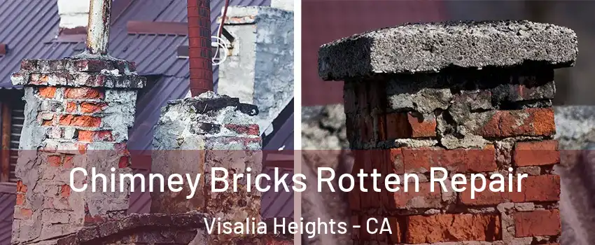 Chimney Bricks Rotten Repair Visalia Heights - CA