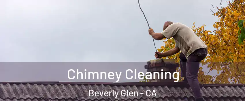 Chimney Cleaning Beverly Glen - CA