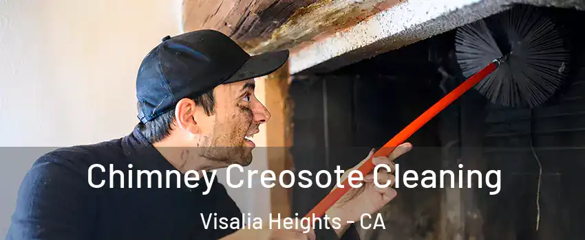 Chimney Creosote Cleaning Visalia Heights - CA