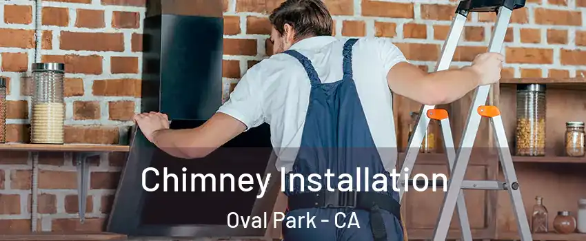 Chimney Installation Oval Park - CA