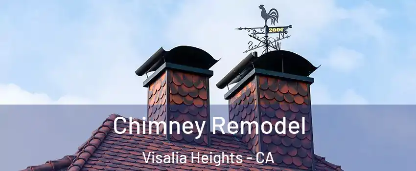 Chimney Remodel Visalia Heights - CA