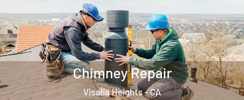 Chimney Repair Visalia Heights - CA
