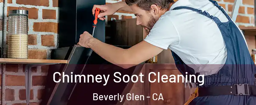 Chimney Soot Cleaning Beverly Glen - CA