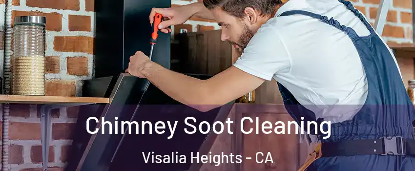 Chimney Soot Cleaning Visalia Heights - CA