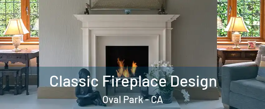 Classic Fireplace Design Oval Park - CA