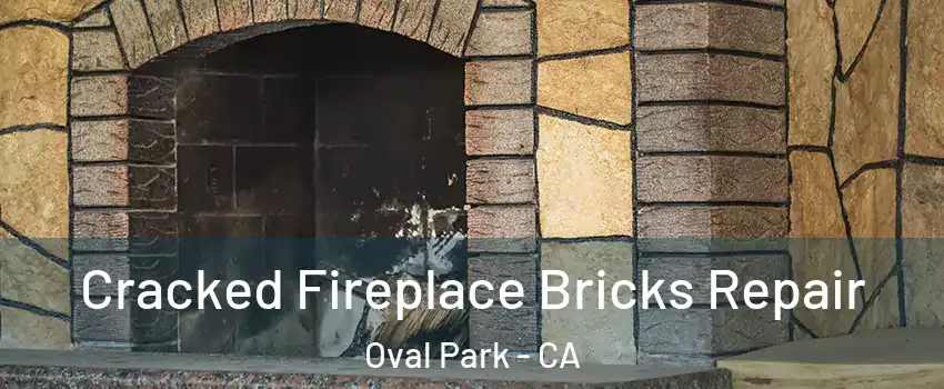 Cracked Fireplace Bricks Repair Oval Park - CA
