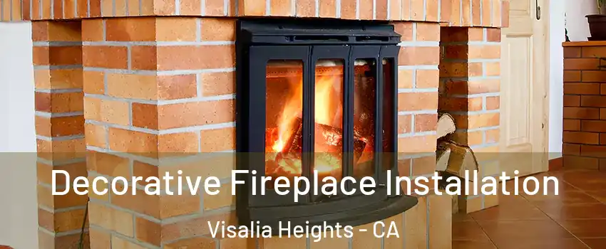 Decorative Fireplace Installation Visalia Heights - CA