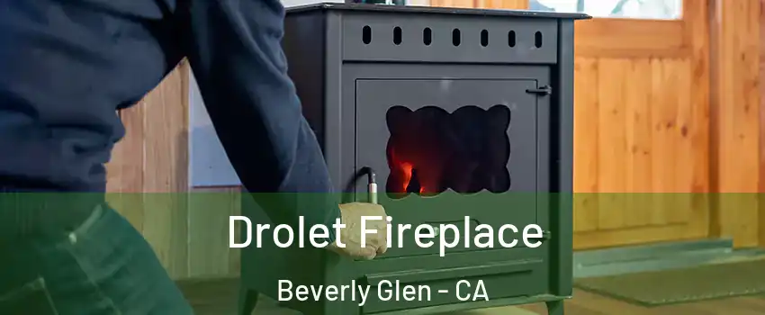 Drolet Fireplace Beverly Glen - CA