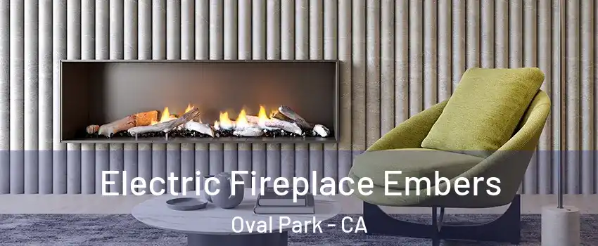 Electric Fireplace Embers Oval Park - CA