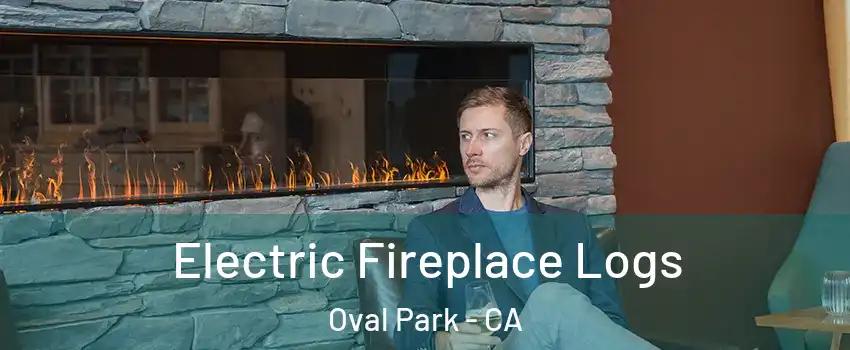 Electric Fireplace Logs Oval Park - CA