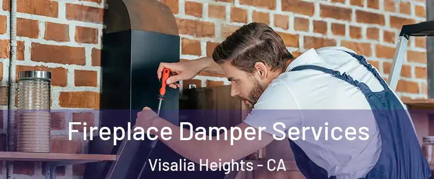 Fireplace Damper Services Visalia Heights - CA