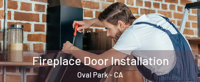 Fireplace Door Installation Oval Park - CA