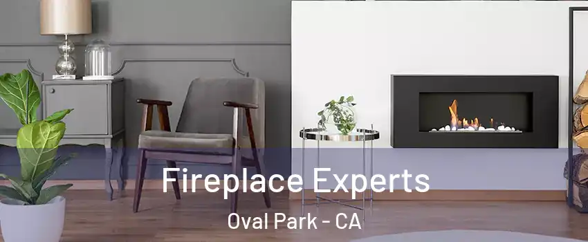 Fireplace Experts Oval Park - CA
