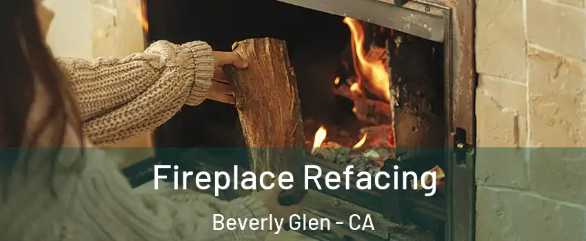 Fireplace Refacing Beverly Glen - CA