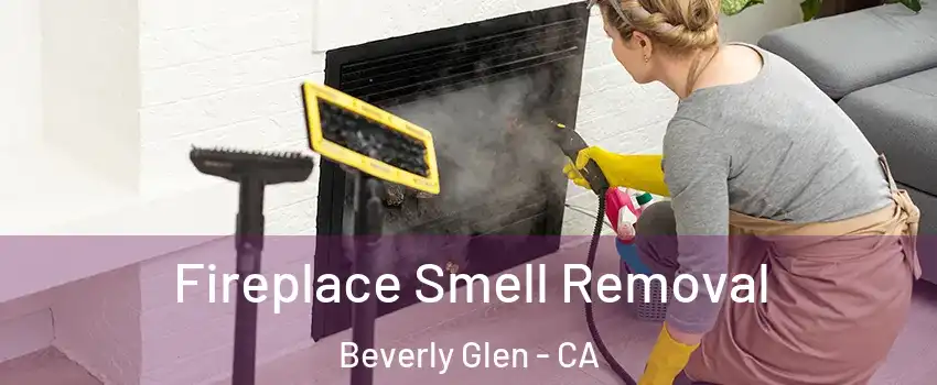 Fireplace Smell Removal Beverly Glen - CA