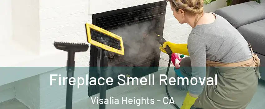Fireplace Smell Removal Visalia Heights - CA