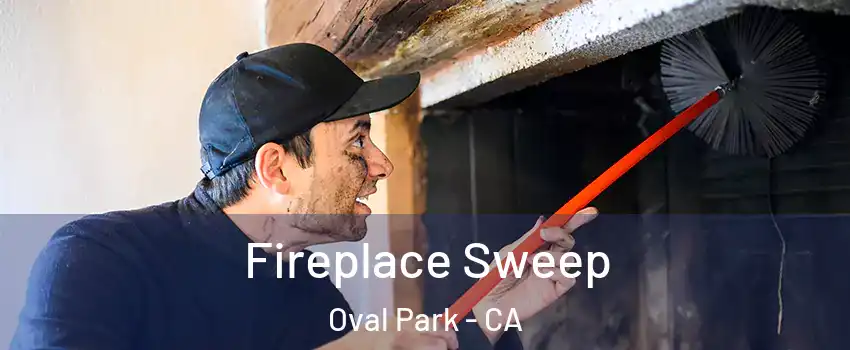 Fireplace Sweep Oval Park - CA