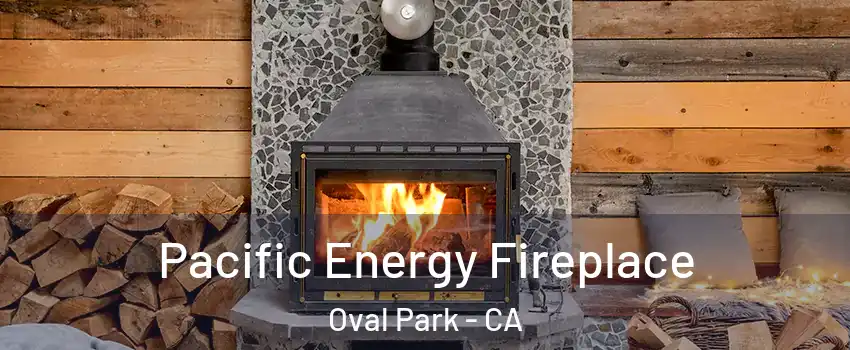 Pacific Energy Fireplace Oval Park - CA