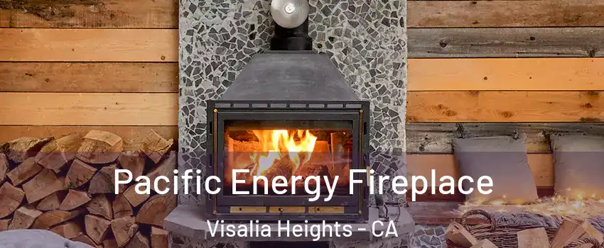 Pacific Energy Fireplace Visalia Heights - CA