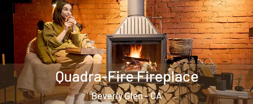 Quadra-Fire Fireplace Beverly Glen - CA