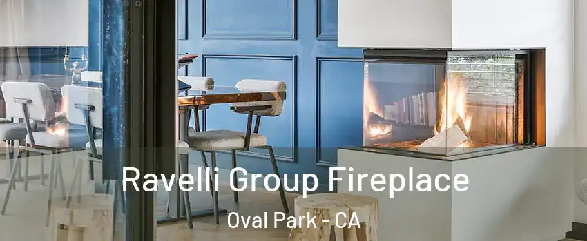 Ravelli Group Fireplace Oval Park - CA