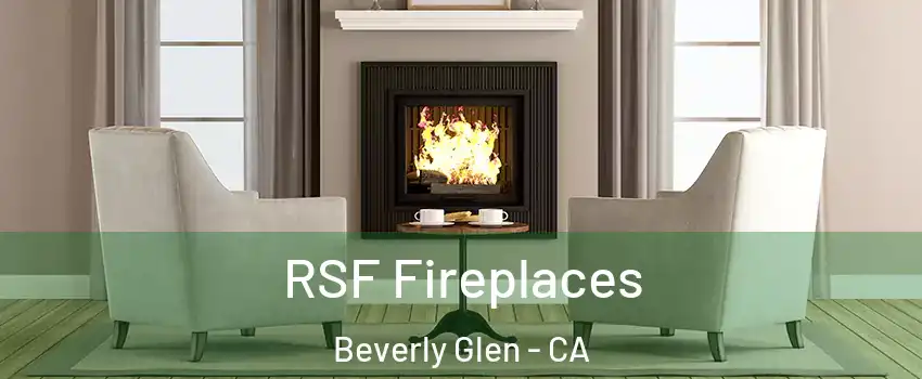 RSF Fireplaces Beverly Glen - CA