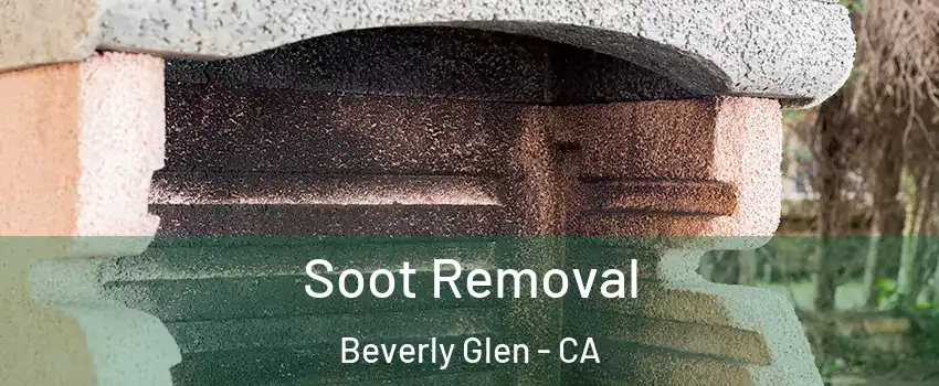 Soot Removal Beverly Glen - CA