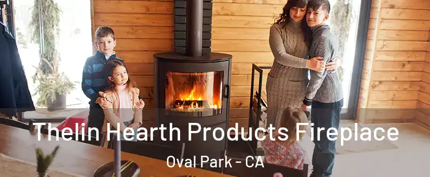 Thelin Hearth Products Fireplace Oval Park - CA